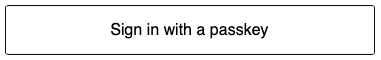 Sign in with a passkey button.
